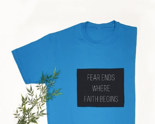 Fear Ends Where Faith Begins T-Shirt